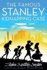 Zilpha Keatley Snyder - The Famous Stanley Kidnapping Case