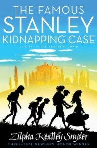 Zilpha Keatley Snyder - The Famous Stanley Kidnapping Case