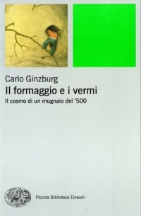 Carlo Ginzburg - Il formaggio e i vermi