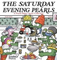 Стефан Пастис - The Saturday Evening Pearls: A Pearls Before Swine Collection