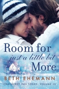 Бет Эманн - Room for Just a Little Bit More: A Novella