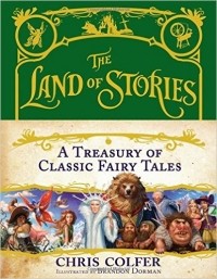 Chris Colfer - The Land of Stories: A Treasury of Classic Fairy Tales