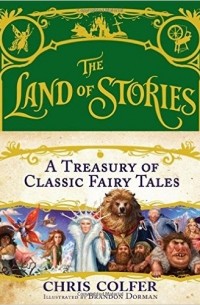 Chris Colfer - The Land of Stories: A Treasury of Classic Fairy Tales