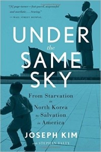  - Under the Same Sky: From Starvation in North Korea to Salvation in America