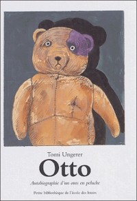 Tomi Ungerer - Otto. Autobiographie d'un ours en peluche