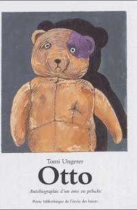 Tomi Ungerer - Otto. Autobiographie d'un ours en peluche