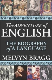 Melvyn Bragg - The Adventure of English: The Biography of a Language