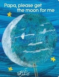 Eric Carle - Papa, Please Get the Moon for Me