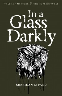 Sheridan Le Fanu - In a Glass Darkly (сборник)