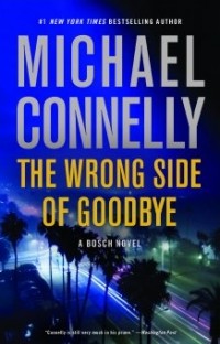 Michael Connelly - The Wrong Side Of Goodbye