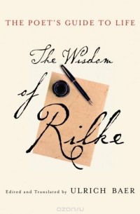 Rainer Maria Rilke - The Poet's Guide to Life