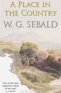 W. G. Sebald - A Place in the Country