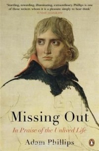 Adam Phillips - Missing Out