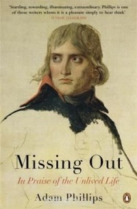 Adam Phillips - Missing Out