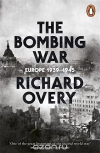 Richard Overy - The Bombing War