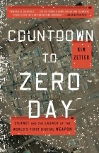 KIM ZETTER - Countdown to Zero Day: Stuxnet and the Launch of the World's First Digital Weapon