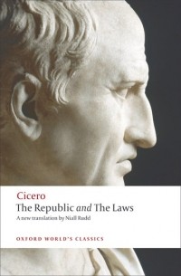 Cicero - The Republic and The Laws