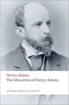 Henry Adams - The Education of Henry Adams