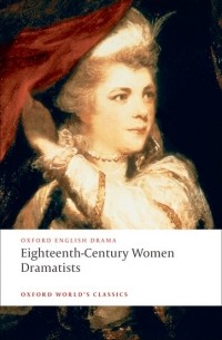 - Eighteenth-Century Women Dramatists