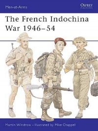 Martin Windrow - The French Indochina War 1946–54