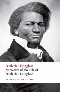 Frederick Douglass - Narrative of the Life of Frederick Douglass, an American Slave