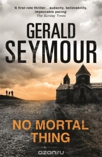 Gerald Seymour - No Mortal Thing