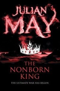 Julian May - The Nonborn King