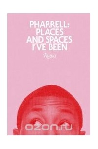 Pharrell: Places and Spaces I've Been