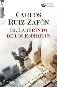 Carlos Ruiz Zafon - El laberinto de los espíritus