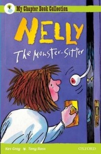 Кес Грей - Oxford Reading Tree: All Stars: Pack 2A: Nelly the Monster Sitter