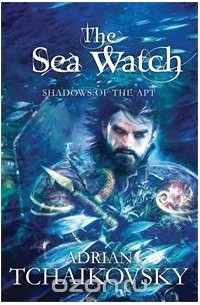 Adrian Tchaikovsky - The Sea Watch