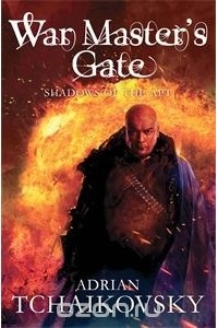 Adrian Tchaikovsky - War Master's Gate