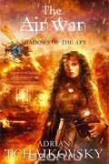 Adrian Tchaikovsky - The Air War