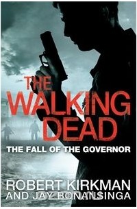Robert Kirkman,Jay Bonansinga - The Walking Dead: The Fall of the Governor, Part One