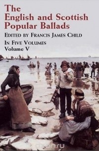 Child Francis James - The English and Scottish Popular Ballads, Vol. 5