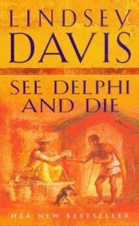 Lindsey Davis - See Delphi and Die