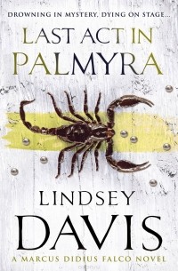 Lindsey Davis - Last Act In Palmyra