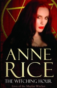 Anne Rice - The Witching Hour