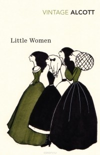 Луиза Мэй Олкотт - Little Women and Good Wives