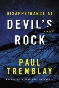 Paul G. Tremblay - Disappearance at Devil's Rock