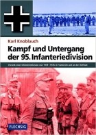 Karl Knoblauch - Kampf und Untergang der 95. Infanteriedivision