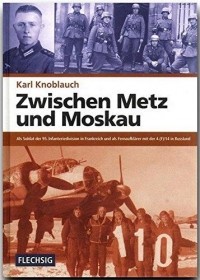 Karl Knoblauch - Zwischen Metz und Moskau