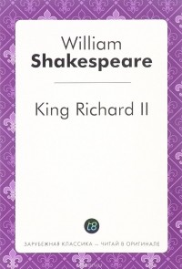 William Shakespeare - King Richard II