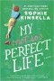 Sophie Kinsella - My Not So Perfect Life