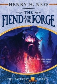 Henry H. Neff - The Fiend and the Forge