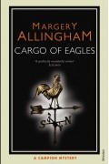 Allingham, Margery - Cargo Of Eagles