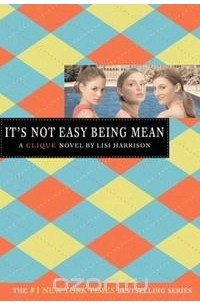 Lisi Harrison - It's not easy being mean