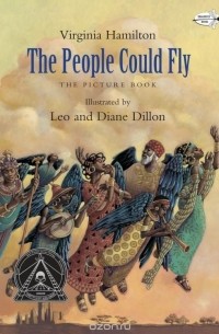 Virginia Hamilton - The People Could Fly: The Picture Book