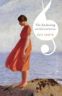 Kate Chopin - The Awakening and Selected Stories