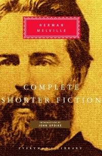 Herman Melville - Complete Shorter Fiction